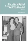 The Little Yiddish I Know I Learned From My Grandmother - David Stevens