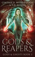 Gods And Reapers - Cynthia D. Witherspoon
