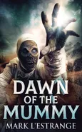 Dawn Of The Mummy - Mark L'Estrange