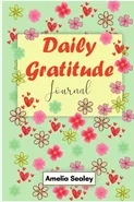 Daily Gratitude Book - Amelia Sealey