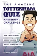 The Amazing Tottenham Quiz - Raymond Francis