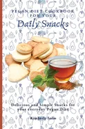 Pegan Diet Cookbook for your Daily Snacks - Kimberly Solis