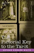 The Pictorial Key to the Tarot - Arthur Edward Waite