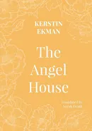 The Angel House - Kirstin Ekman