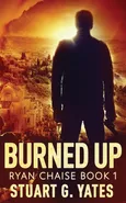 Burned Up - Stuart G. Yates