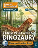 Zanim pojawiły się dinozaury Niesamowite dzieje Ziemi - Krzysztof Poznański