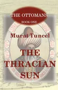 The Thracian Sun - Murat Tuncel