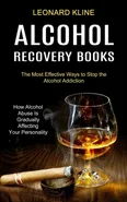 Alcohol Recovery Books - Leonard Kline