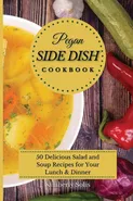 Pegan Side Dish Cookbook - Kimberly Solis
