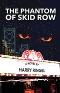 The Phantom of Skid Row - Harry Ringel