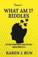 Karen's "What Am I?" Riddles - Karen J. Bun