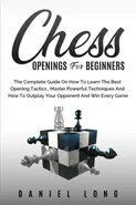 Chess Openings for Beginners - DANIEL LONG