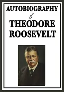 Autobiography of Theodore Roosevelt - Roosevelt Theodore
