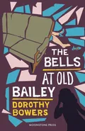 The Bells at Old Bailey - Dorothy Bowers