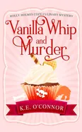 Vanilla Whip and Murder - K.E. O'Connor