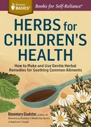 Herbs for Children's Health - Rosemary Gladstar