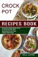 Crockpot Recipes Book - Bill Lopez