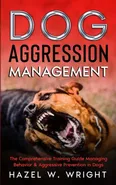 Dog Aggression Management - Hazel W. Wright