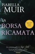 LA BORSA RICAMATA (Italian edition) - Isabella Muir