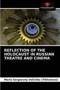 REFLECTION OF THE HOLOCAUST IN RUSSIAN THEATRE AND CINEMA - (Tikhonova) Maria Sergeevna Velichko