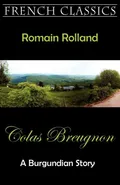 Colas Breugnon (A Burgundian Story) - Romain Rolland