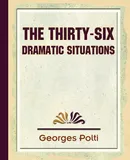 The Thirty Six Dramatic Situations - 1917 - Polti Polti Georges