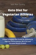 Keto Diet for Vegetarian Athletes - Sebi Alan Guntry