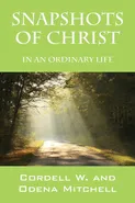 Snapshots of Christ - Cordell W. Mitchell