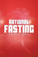 Rational Fasting - Arnold Ehret