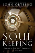 Soul Keeping - John Ortberg