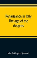 Renaissance in Italy - Addington Symonds John