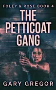 The Petticoat Gang - Gary Gregor