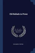 Old Ballads in Prose - Eva March Tappan