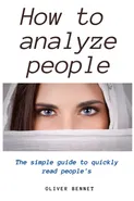 How to Analyze People - Oliver Bennet