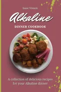 Alkaline Dinner Cookbook - Isaac Vinson