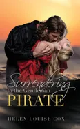 Surrendering to the Gentleman Pirate - Helen Louise Cox