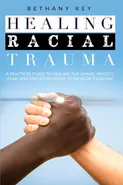 HEALING RACIAL TRAUMA - BETHANY KEY