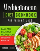 MEDITERRANEAN DIET COOKBOOK FOR WEIGHT LOSS - Sandra Ramos