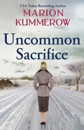 Uncommon Sacrifice - Marion Kummerow
