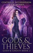 Gods And Thieves - Cynthia D. Witherspoon