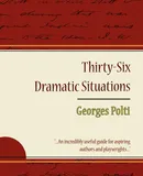 36 Dramatic Situations - Georges Polti - Polti Polti Georges