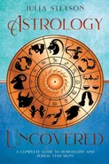 Astrology Uncovered - Julia Steyson