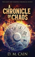 A Chronicle Of Chaos - D.M. Cain