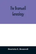 The Bromwell genealogy - Bromwell Henrietta E.