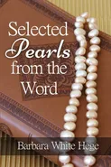 Selected Pearls from the Word - Barbara White Hege