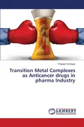 Transition Metal Complexes as Anticancer drugs in pharma Industry - Prakash Kinthada