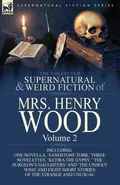 The Collected Supernatural and Weird Fiction of Mrs Henry Wood - Henry Wood