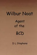 Wilbur Noat Agent of the BCD - Donald Stephens