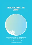 Budgeting Is Crap - Samantha Boardman