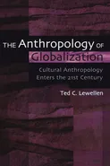 The Anthropology of Globalization - Ted C. Lewellen